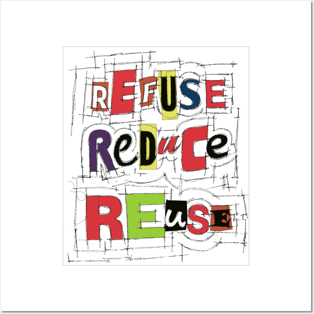 Refuse Reduce Reuse Wall Art by ArtByNatalya